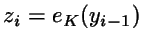 $z_i=e_K(y_{i-1})$